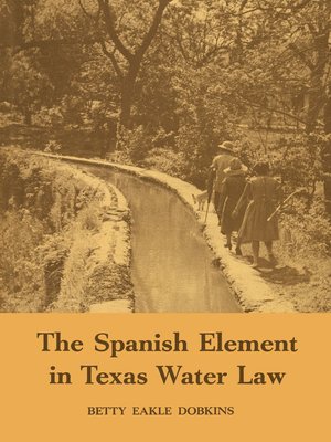 cover image of The Spanish Element in Texas Water Law